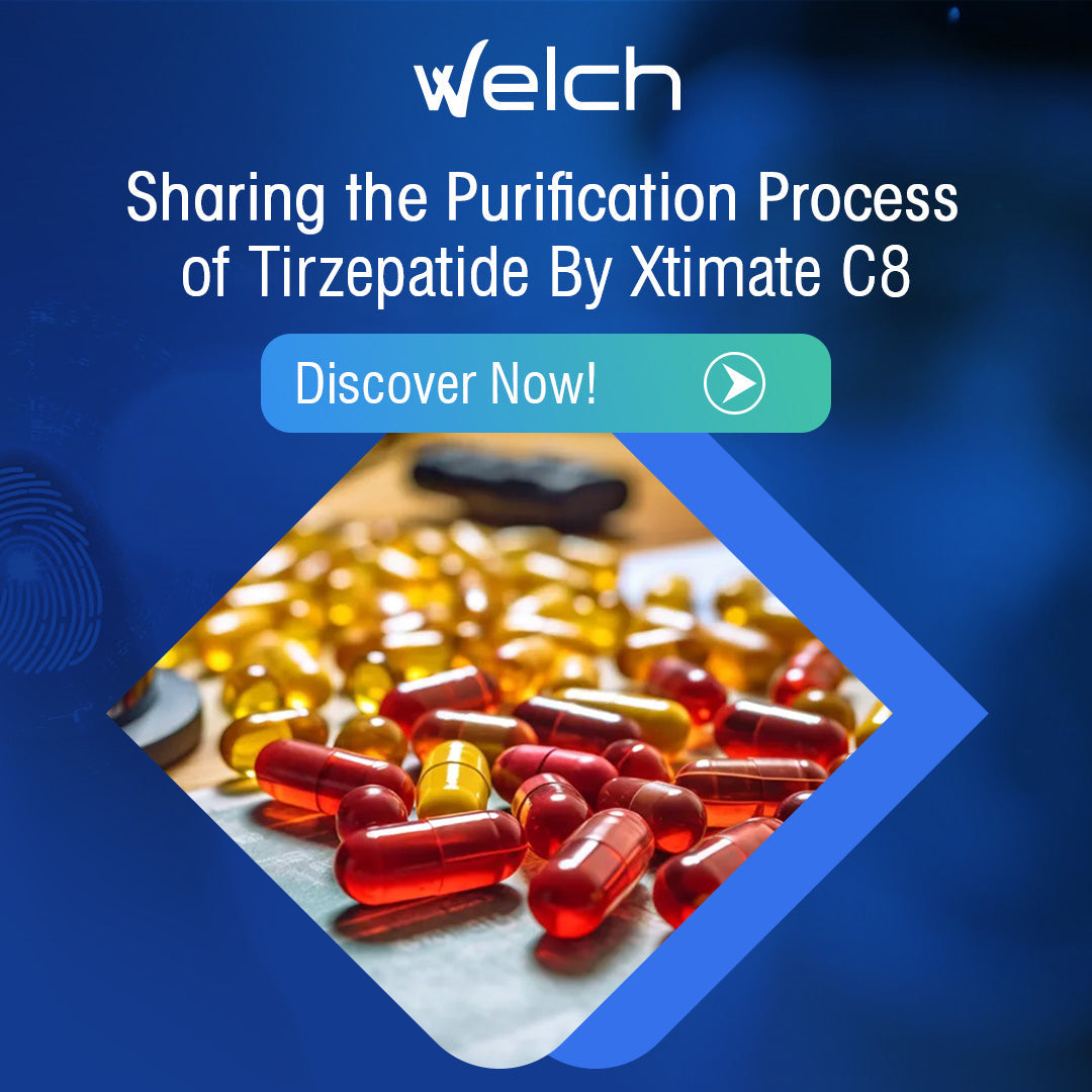 Purification Process of Tirzepatide By Xtimate C8 Welch Materials, Inc. Purification Process of Tirzepatide By Xtimate C8 Welch Materials, Inc.