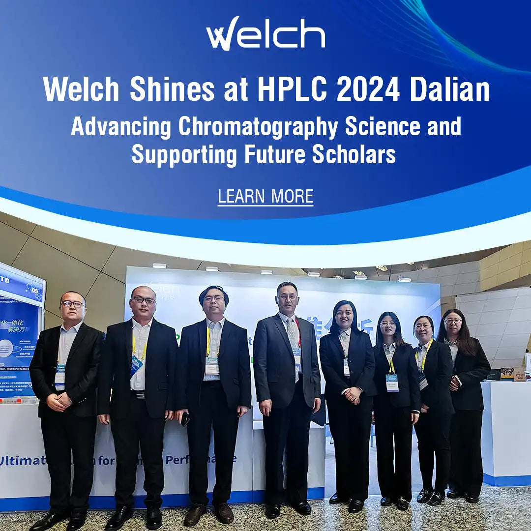 Welch Shines at HPLC 2024 Dalian Welch Materials, Inc.