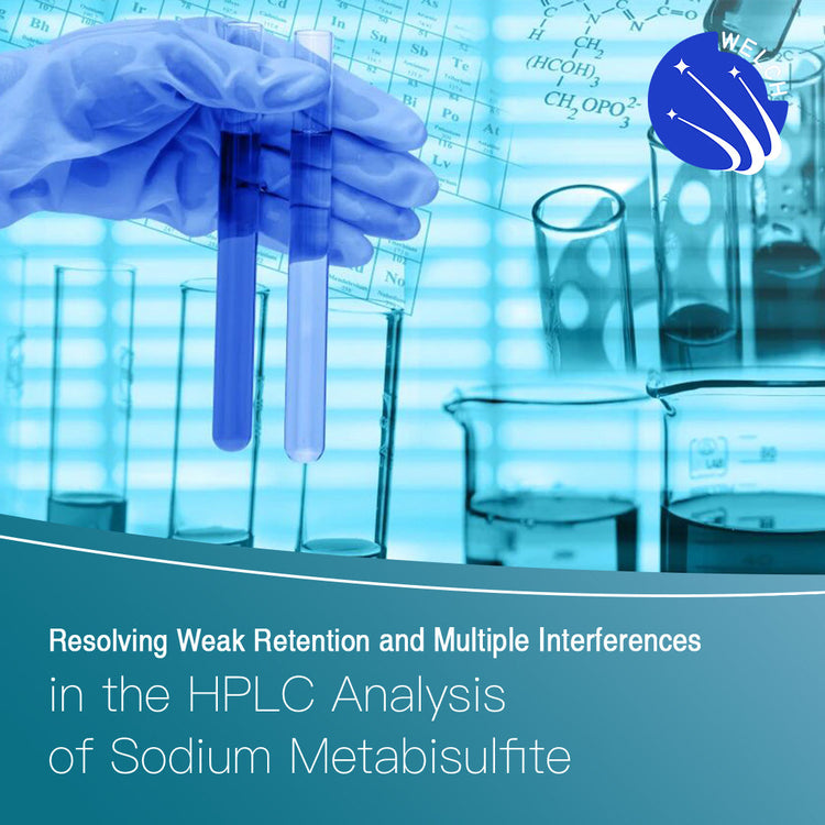 Resolving Weak Retention and Multiple Interferences in the HPLC Analysis of Sodium Metabisulfite