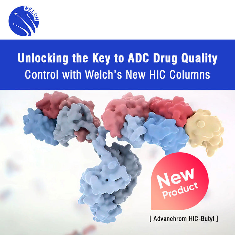 Unlocking the Key to ADC Drug Quality Control with Welch’s New HIC Columns!