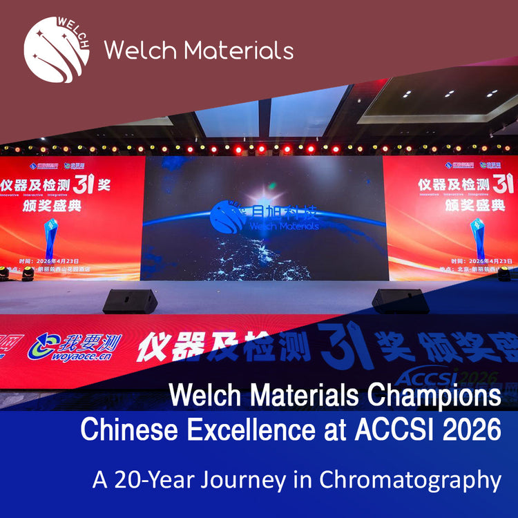 Welch Materials Champions Chinese Excellence at ACCSI 2026: A Twenty-Year Journey in Chromatography