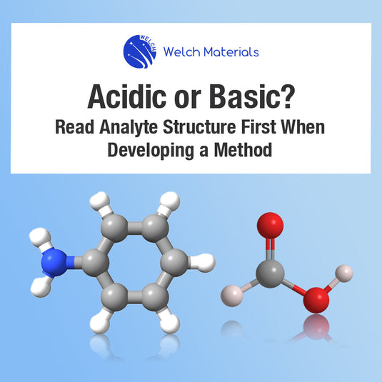 [Reader Insights] Acidic or Basic? Read Analyte Structure First When Developing a Method