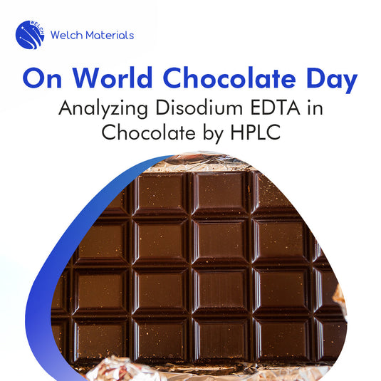 On World Chocolate Day: Analyzing Disodium EDTA in Chocolate by HPLC