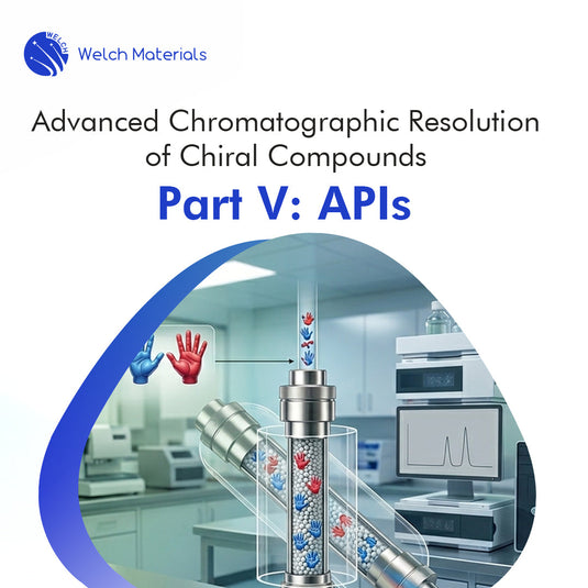 Advanced Chromatographic Resolution of Chiral Compounds, Part V: APIs