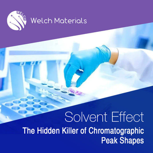 Solvent Effect, The Hidden Killer of Chromatographic Peak Shapes
