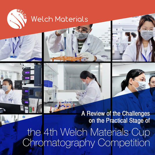 A Review of the Challenges on the Practical Stage of the 4th Welch Materials Cup Chromatography Competition