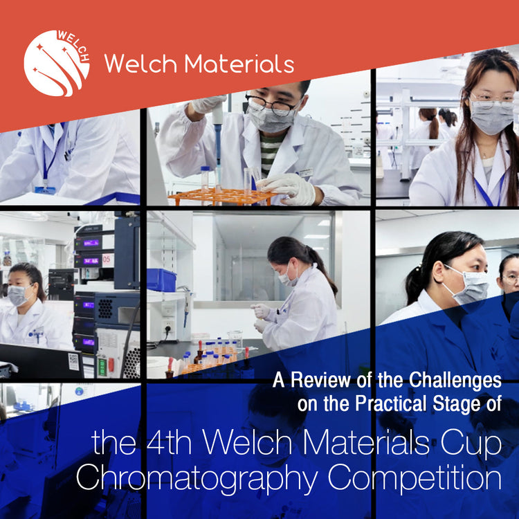 A Review of the Challenges on the Practical Stage of the 4th Welch Materials Cup Chromatography Competition