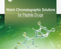 Welch Chromatographic Solutions for Peptide Drugs
