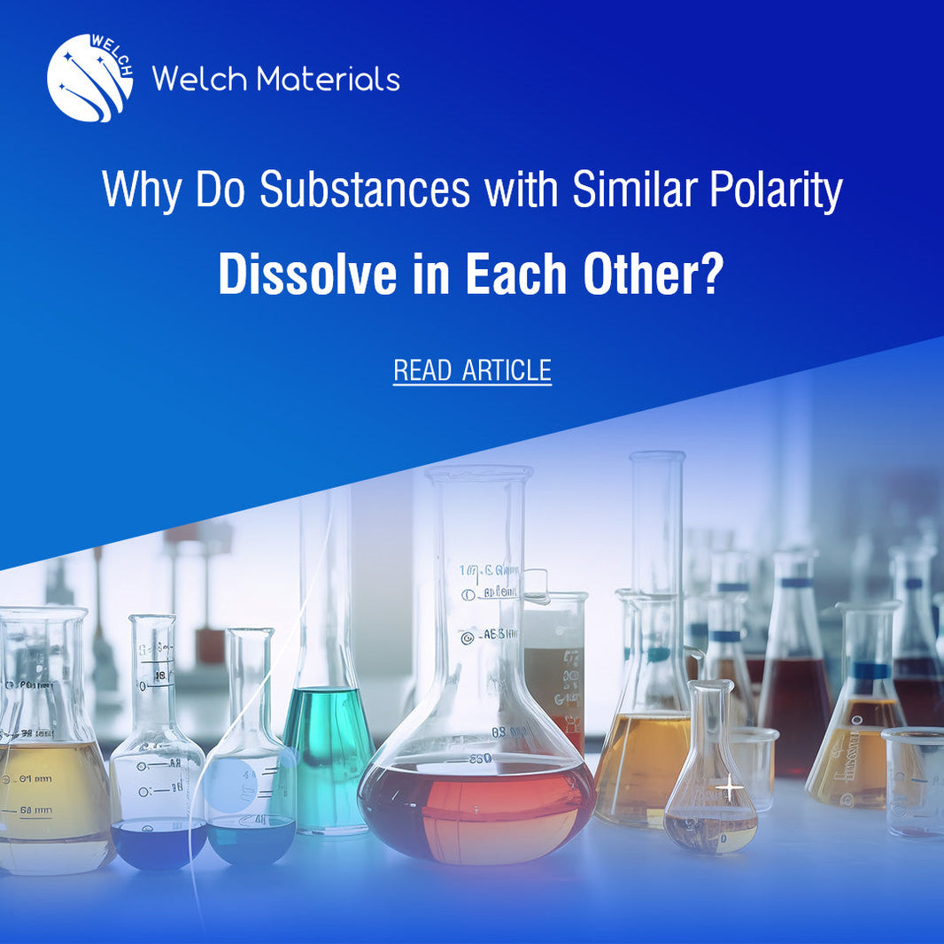 Why Do Substances with Similar Polarity Dissolve in Each Other? – Welch ...