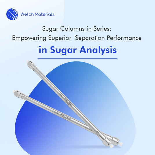Sugar Columns in Series: Empowering Superior Separation Performance in Sugar Analysis